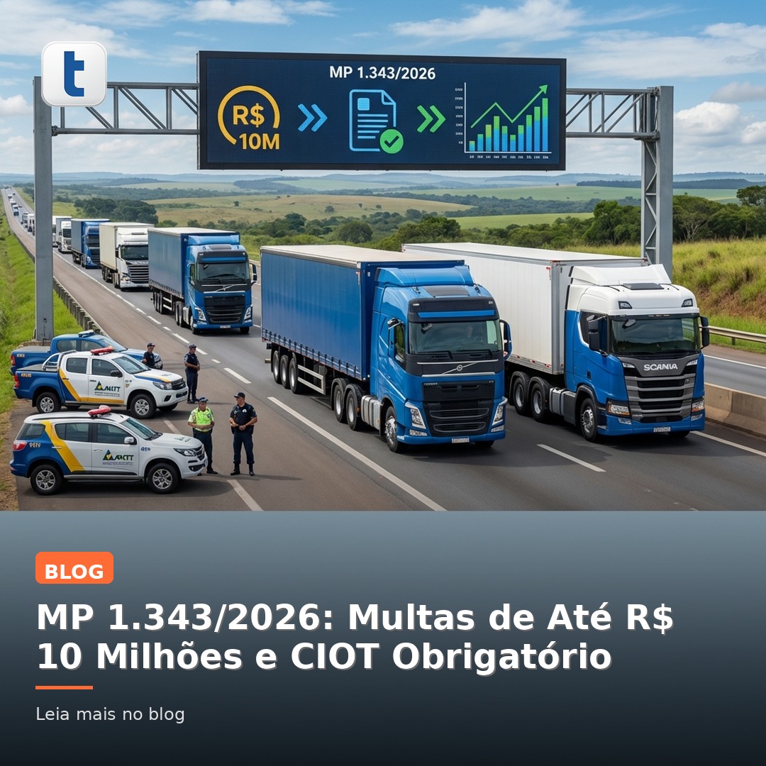 MP 1.343/2026 — multas de até R$ 10 milhões por descumprimento do piso mínimo do frete e CIOT obrigatório para transportadoras